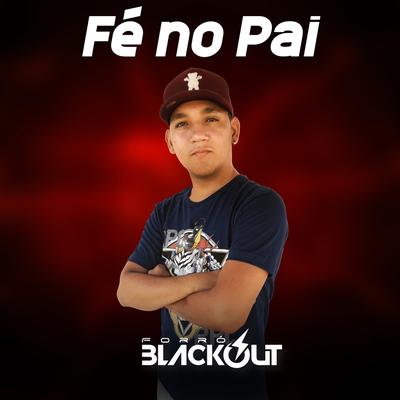 Fé no Pai By Forró Blackout's cover