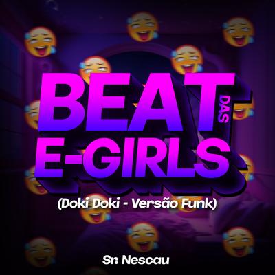 BEAT DAS E-GIRLS (Doki Doki - Versão Funk) By Sr. Nescau's cover