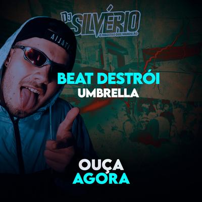 Beat Destrói Umbrella - Não Vou Te Machucar By DJ Silvério's cover