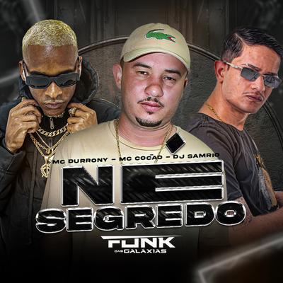 Ne Segredo By MC Durrony, Dj Samrio, MC COCAO's cover