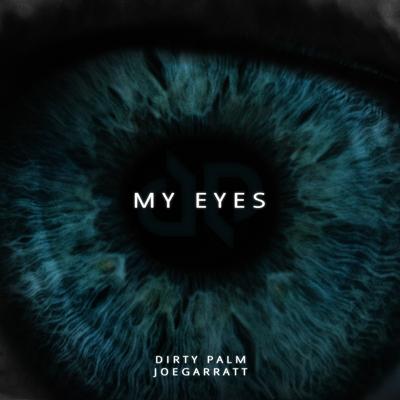 My Eyes By Dirty Palm, joegarratt's cover