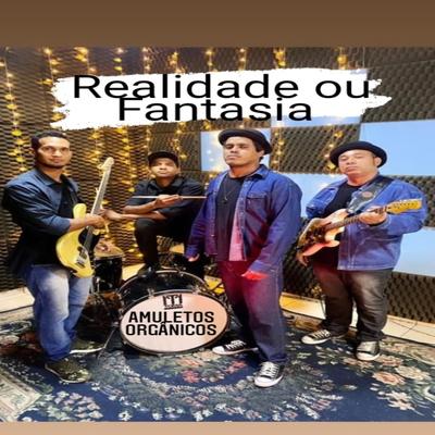 Realidade ou Fantasia By Amuletos Orgânicos's cover