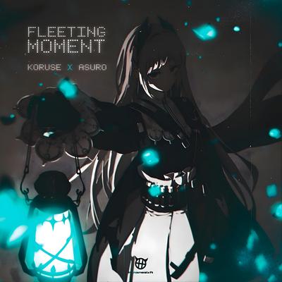 FLEETING MOMENT By KoruSe, asuro's cover