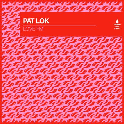 Love FM By Pat Lok's cover