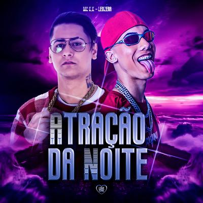 Atração da Noite By MC K.K, Love Funk, LeoZera's cover