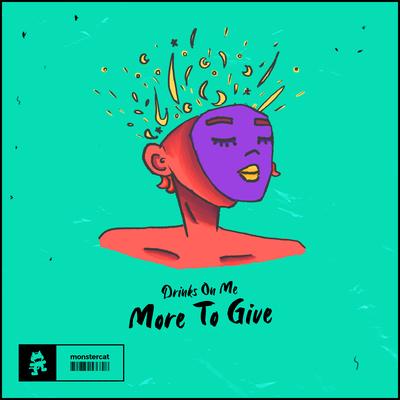 More To Give By Drinks On Me's cover