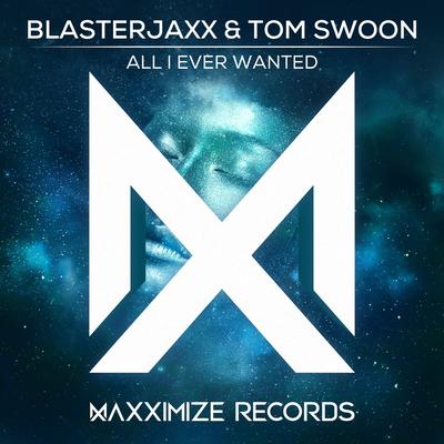 All I Ever Wanted By Blasterjaxx, Tom Swoon's cover