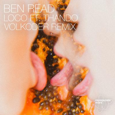 Loco (feat. Thando) [Volkoder Remix] By Ben Read, Thando, Volkoder's cover