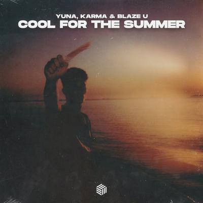 Cool For The Summer By YUNA, KARMA, Blaze U's cover