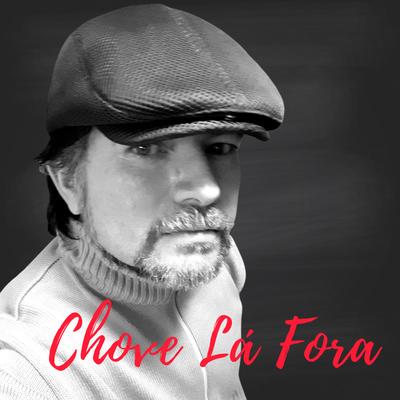 Chove Lá Fora By Chris Castelo's cover