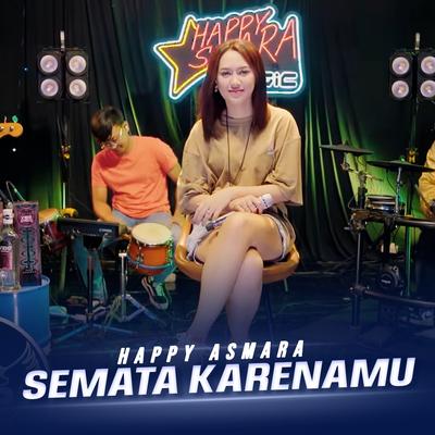 Semata Karenamu By Happy Asmara, Royal Music's cover