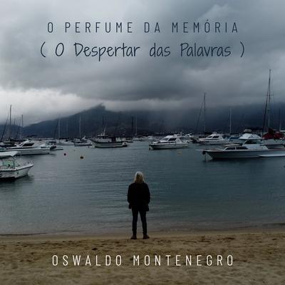 O Perfume da Memória (O Despertar das Palavras) By Oswaldo Montenegro's cover