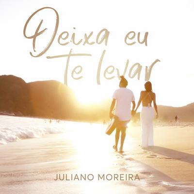 Deixa eu te levar By Juliano Moreira's cover