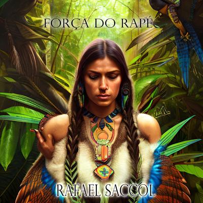 Força do Rapé By Rafael Saccol's cover