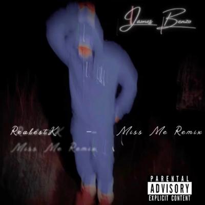 Miss Me (RealestK Remix) By RealestK, James Benzo, RealestK's cover