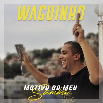 Motivo do Meu Samba By Waguinho's cover