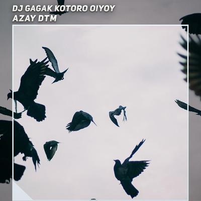 Dj Gagak Kotoro Oiyoy's cover