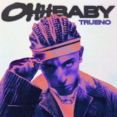 OHH BABY By Trueno's cover