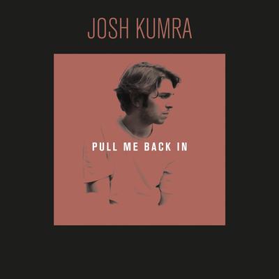 Pull Me Back In By Josh Kumra's cover
