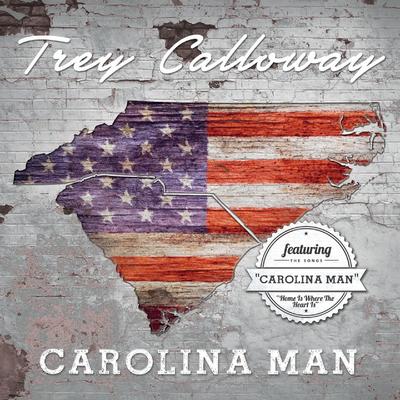 Carolina Man By Trey Calloway's cover