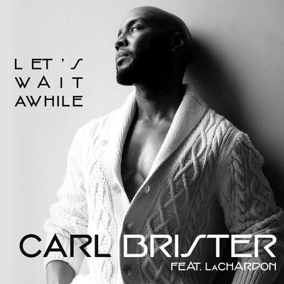 Let's Wait Awhile By Carl Brister, Lachardon's cover