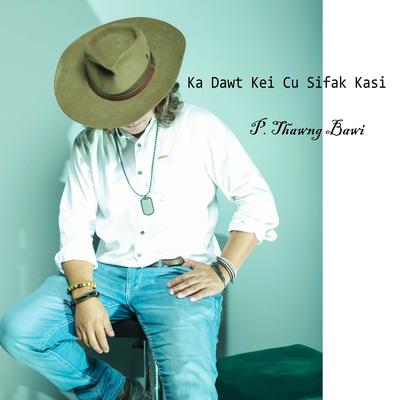 Ka Dawt Kei Cu Sifak Kasi's cover