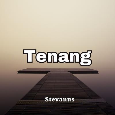 Tenang By Stevanus's cover