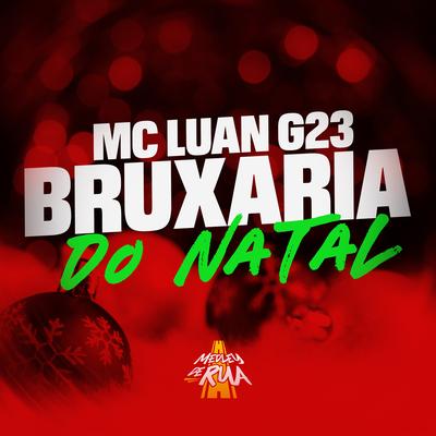 Bruxaria do Natal By MC Luan G23's cover