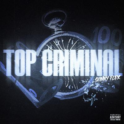 Top Criminal By Skinny Flex's cover