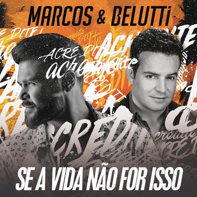 Se a Vida Não For Isso By Marcos & Belutti's cover