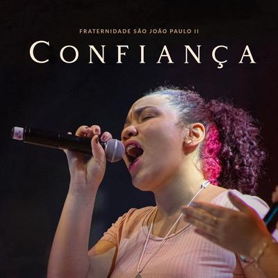 Confiança By Fraternidade São João Paulo II, Sophia Maria's cover