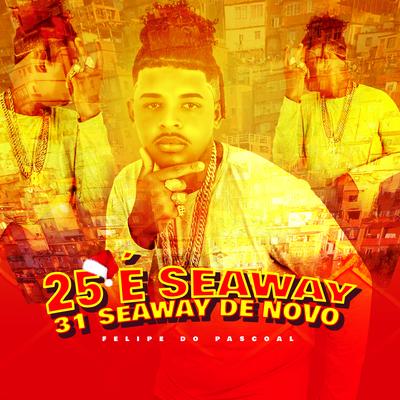25 é Seaway, 31 Seaway de Novo By Felipe Do Pascoal's cover