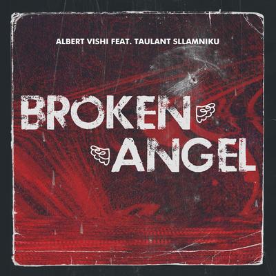 Broken Angel By Albert Vishi, Taulant Sllamniku's cover