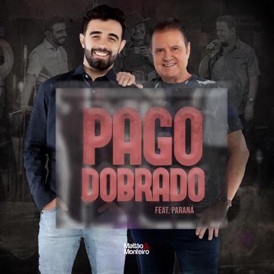 Pago Dobrado (40 Anos) By Mattão e Monteiro, Paraná's cover