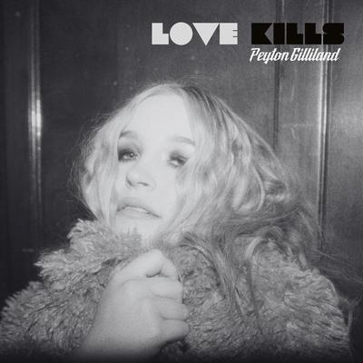 Love Kills By Peyton Gilliland's cover