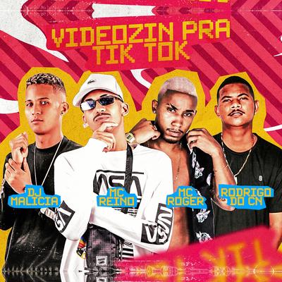 Videozin pra Tiktok By DJ Malicia, MC Reino, MC Roger, Rodrigo da Cn's cover