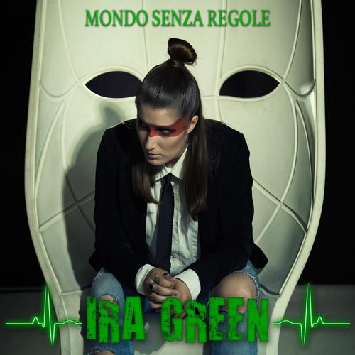 Mondo senza regole Official TikTok Music  album by Ira Green - Listening  To All 1 Musics On TikTok Music
