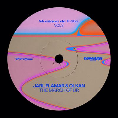 The March Of Ur (Musique de Fëte, Vol. 3) By Jarl Flamar, Olkan, Musique de Fête's cover