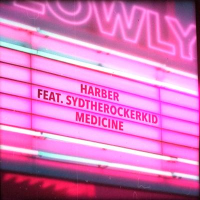 Medicine (feat. Sydtherockerkid) By HARBER, Sydtherockerkid's cover