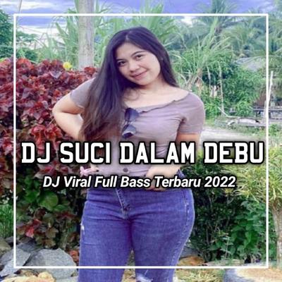 DJ Cinta Bukan Hanya Dimata Cinta Hadir Didalam Jiwa - Suci Dalam Debu's cover