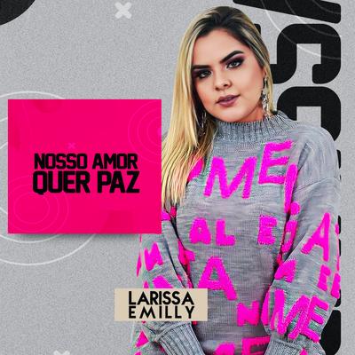 Nosso Amor Quer Paz (Cover) By Larissa Emilly's cover