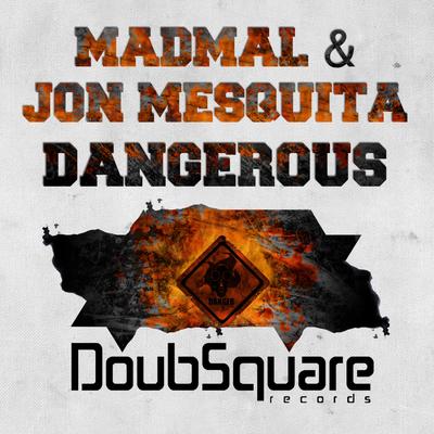 Dangerous (Original Cabra Mix) By Jon Mesquita, MadMal's cover