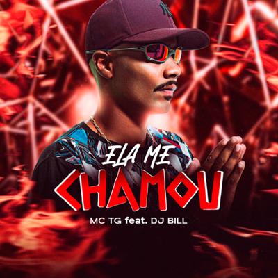 Ela Me Chamou By Mc tg, DJ Bill's cover