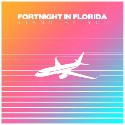 Stand by You By Fortnight In Florida's cover