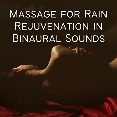 Massage for Rain Rejuvenation in Binaural Sounds's cover