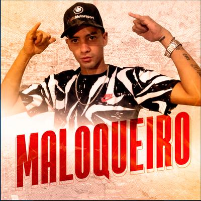 Maloqueiro By MC Cá da Baixada's cover