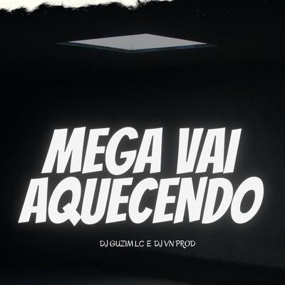 MEGA VAI AQUECENDO's cover