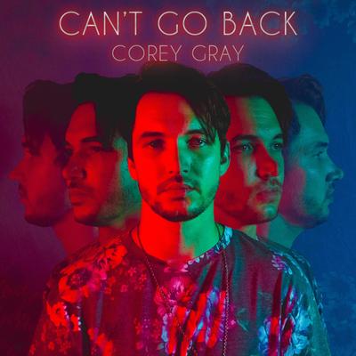 Can't Go Back By Corey Gray's cover