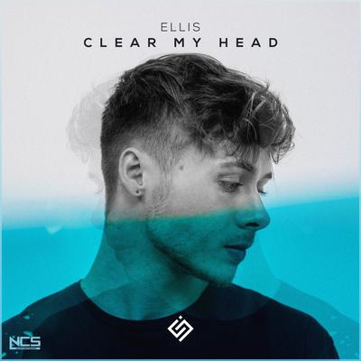 Clear My Head By ellis's cover