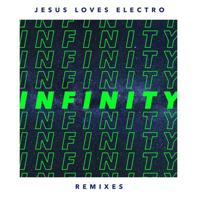 Infinity (Carlos Herrera Remix) By Jesus Loves Electro, Carlos Herrera Music's cover